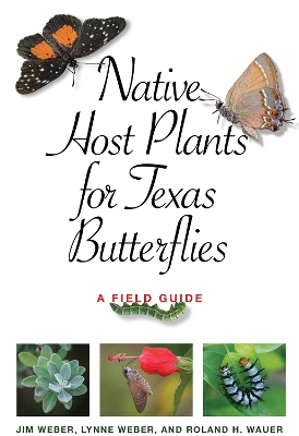 Native Host Plants for Texas Butterflies: A Field Guide book