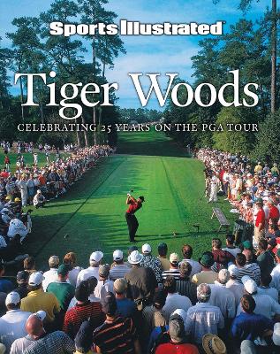 Sports Illustrated Tiger Woods: 25 Years on the PGA Tour book