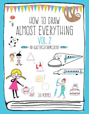 How to Draw Almost Everything Volume 2: An Illustrated Sourcebook book