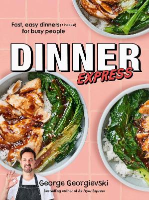 Dinner Express: Fast, easy dinners (+ hacks!) for busy people book