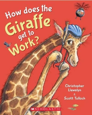 How Does the Giraffe Get to Work? book
