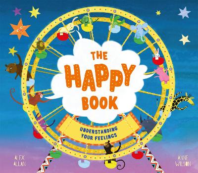 The Happy Book: A Book Full of Feelings book