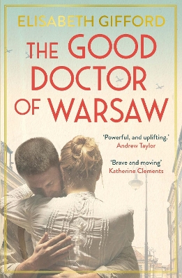 The Good Doctor of Warsaw by Elisabeth Gifford
