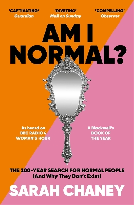 Am I Normal?: The 200-Year Search for Normal People (and Why They Don’t Exist) by Sarah Chaney