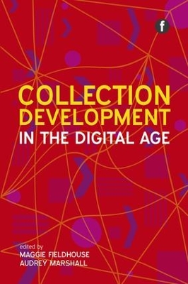Collection Development in the Digital Age by Maggie Fieldhouse