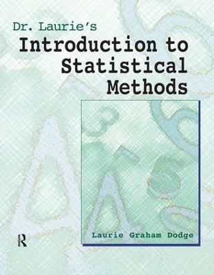 Dr. Laurie's Introduction to Statistical Methods by Laurie Grahm Dodge