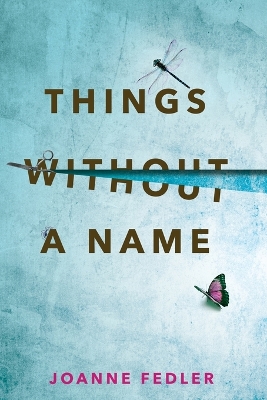 Things Without A Name by Joanne Fedler