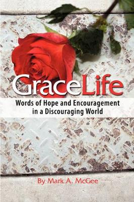 GraceLife: Words of Encouragement in a Discouraging World book