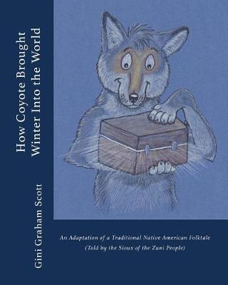 How Coyote Brought Winter Into the World book