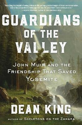 Guardians of the Valley: John Muir and the Friendship That Saved Yosemite book