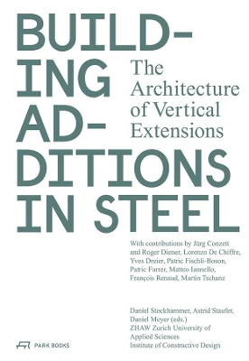 Building Additions in Steel: The Architecture of Vertical Extensions book