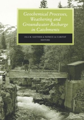 Geochemical Processes, Weathering and Groundwater Recharge in Catchments book