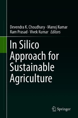 In Silico Approach for Sustainable Agriculture by Devendra K. Choudhary