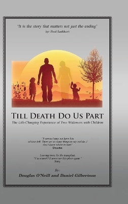 Till Death Do Us Part: The Life-Changing Experience of Two Widowers with Children book