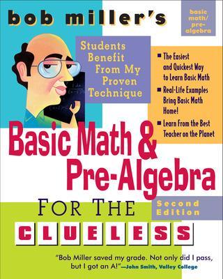 Bob Miller's Basic Math and Pre-Algebra for the Clueless, 2nd Ed. book