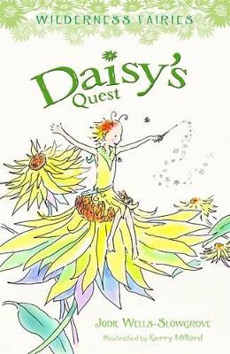 Daisy's Quest: Wilderness Fairies (Book 1) by Jodie Wells-Slowgrove