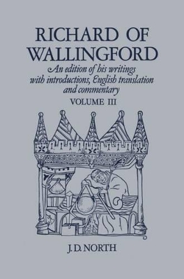 Richard of Wallingford Vol 3: An edition of his writings with Introduction, English Translation, and Commentary book