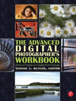 The Advanced Digital Photographer's Workbook by Yvonne Butler