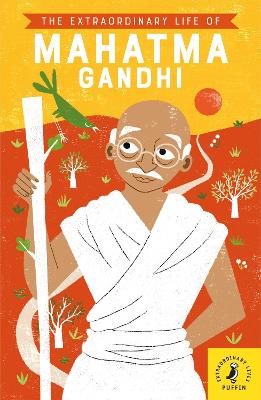 The Extraordinary Life of Mahatma Gandhi book