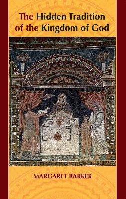 The Hidden Tradition of the Kingdom of God book