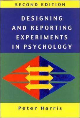 Designing and Reporting Experiments in Psychology by Peter Harris