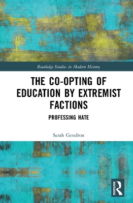 The Co-opting of Education by Extremist Factions: Professing Hate book