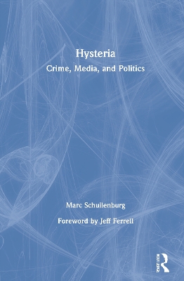 Hysteria: Crime, Media, and Politics book