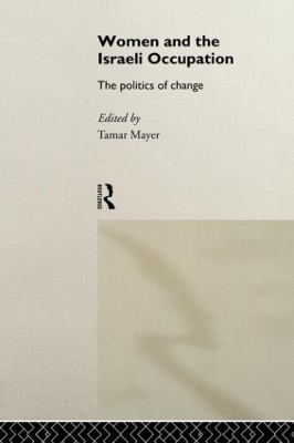 Women and the Israeli Occupation by Tamar Mayer