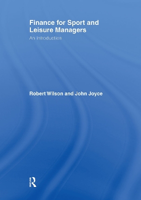 Finance for Sport and Leisure Managers by Robert Wilson