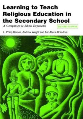 Learning to Teach Religious Education in the Secondary School by L. Philip Barnes