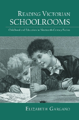 Reading Victorian Schoolrooms by Elizabeth Gargano