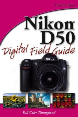 Nikon D50 Digital Field Guide book
