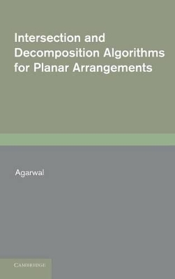 Intersection and Decomposition Algorithms for Planar Arrangements by Pankaj K. Agarwal