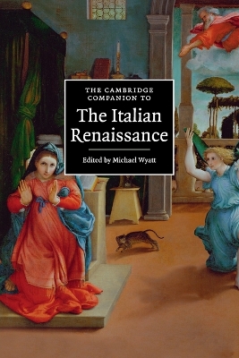 The Cambridge Companion to the Italian Renaissance by Michael Wyatt