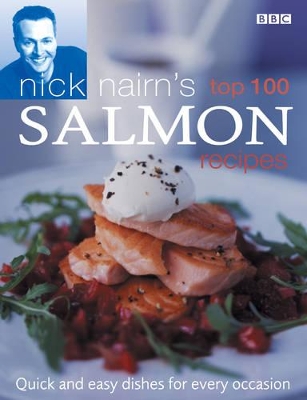 Nick Nairn's Top 100 Salmon Recipes book