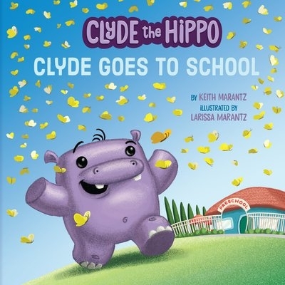 Clyde Goes to School by Keith Marantz