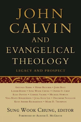 John Calvin and Evangelical Theology book