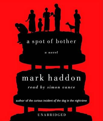 A A Spot of Bother by Mark Haddon