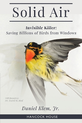 Solid Air: Invisible Killer- Saving Birds from Windows book