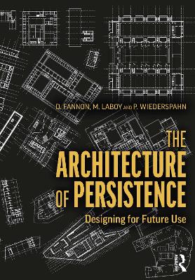 The Architecture of Persistence: Designing for Future Use by David Fannon