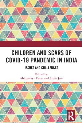 Children and Scars of COVID-19 Pandemic in India: Issues and Challenges by Abhimanyu Datta