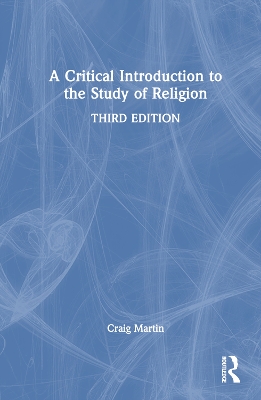 A A Critical Introduction to the Study of Religion by Craig Martin