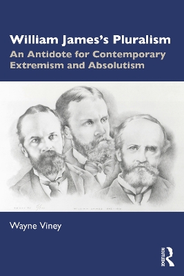 William James’s Pluralism: An Antidote for Contemporary Extremism and Absolutism book