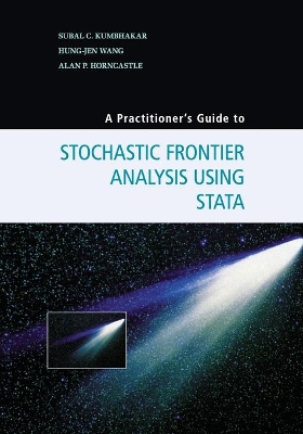 Practitioner's Guide to Stochastic Frontier Analysis Using Stata book