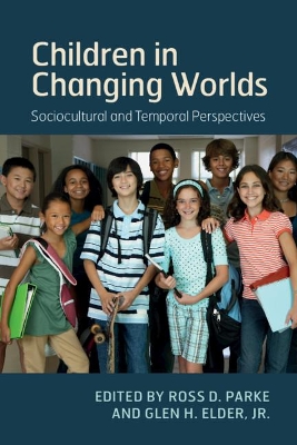 Children in Changing Worlds: Sociocultural and Temporal Perspectives book