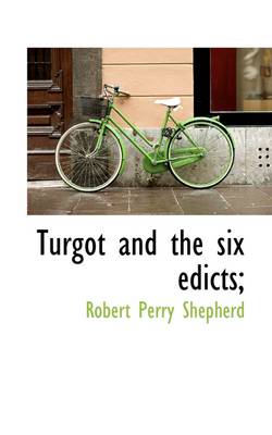 Turgot and the Six Edicts; book