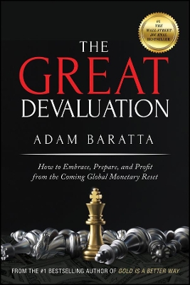 The Great Devaluation: How to Embrace, Prepare, and Profit from the Coming Global Monetary Reset book