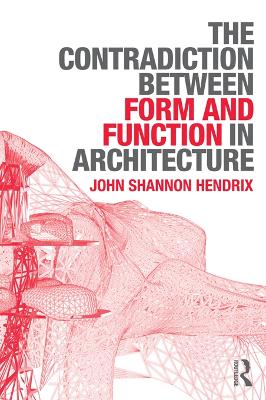 The The Contradiction Between Form and Function in Architecture by John Shannon Hendrix