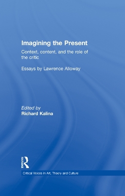 Imagining the Present: Context, Content, and the Role of the Critic by Richard Kalina