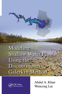 Modeling Shallow Water Flows Using the Discontinuous Galerkin Method book